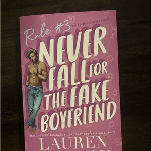 Never Fall for the Fake Boyfriend by Lauren